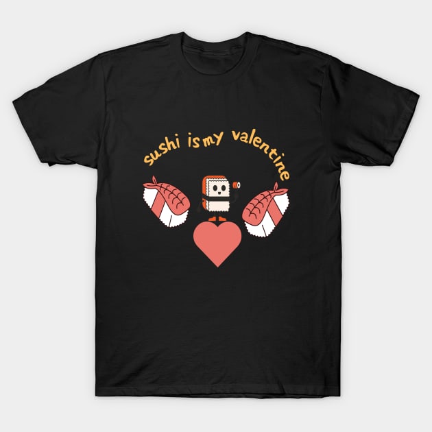 Sushi is my valentine T-Shirt by Color by EM